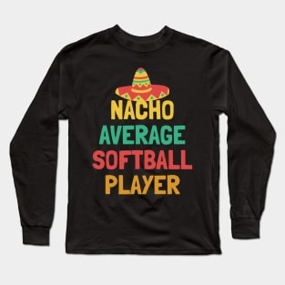 Not Your Average Softball Player Long Sleeve T-Shirt